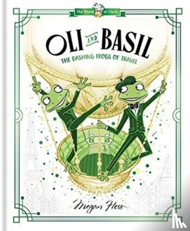 Hess, Megan - Oli and Basil: The Dashing Frogs of Travel