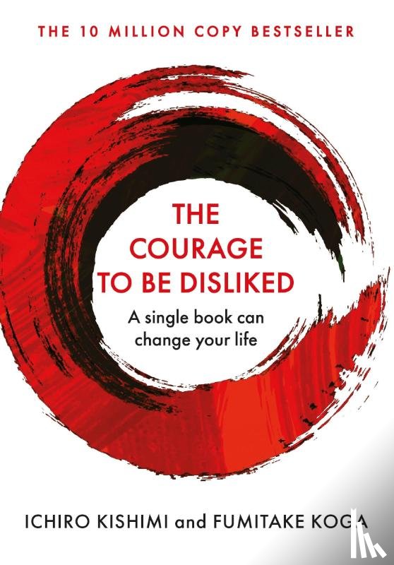 Kishimi, Ichiro, Koga, Fumitake - The Courage To Be Disliked