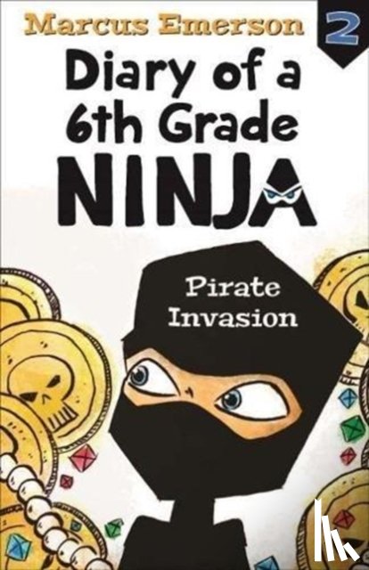 Emerson, Marcus - Pirate Invasion: Diary of a 6th Grade Ninja Book 2