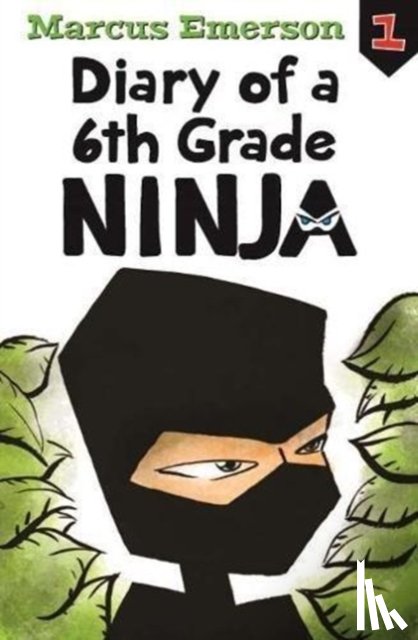 Emerson, Marcus - Diary of a 6th Grade Ninja: Diary of a 6th Grade Ninja Book 1