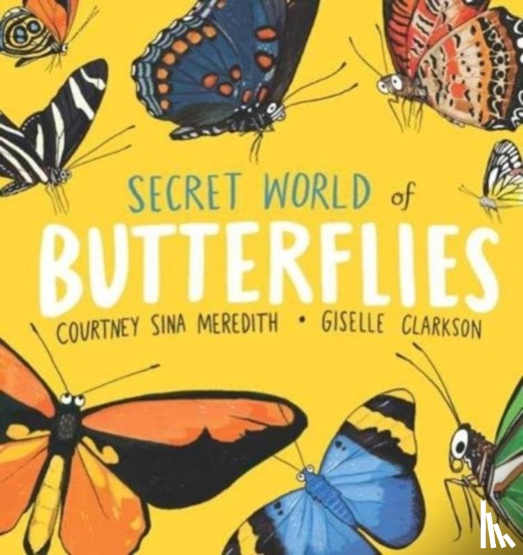 Meredith, Courtney Sina - Secret World of Butterflies