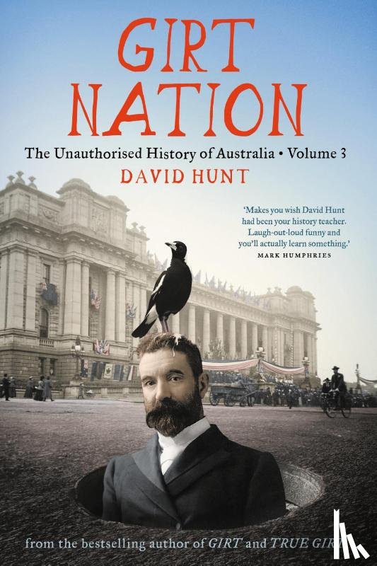 Hunt, David - Girt Nation: The Unauthorised History of Australia Volume 3