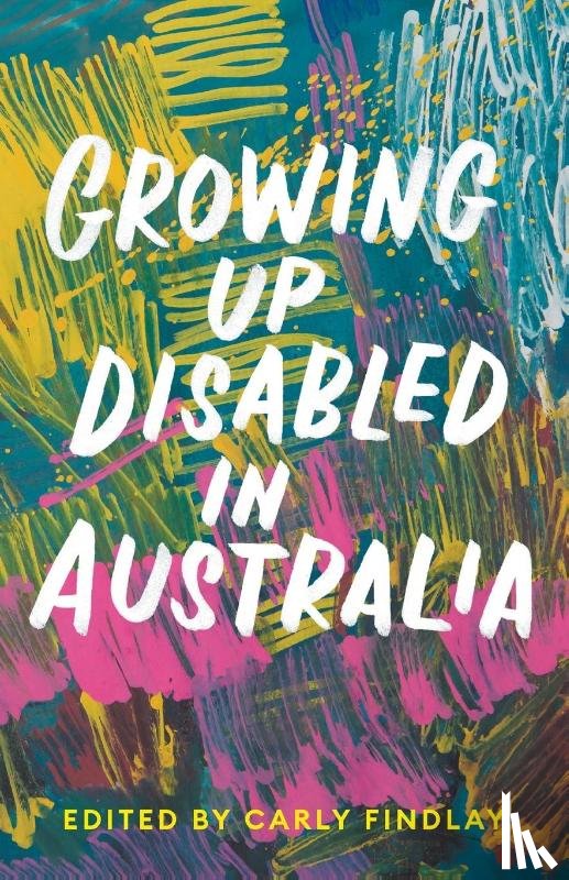 Findlay, Carly - Growing Up Disabled in Australia