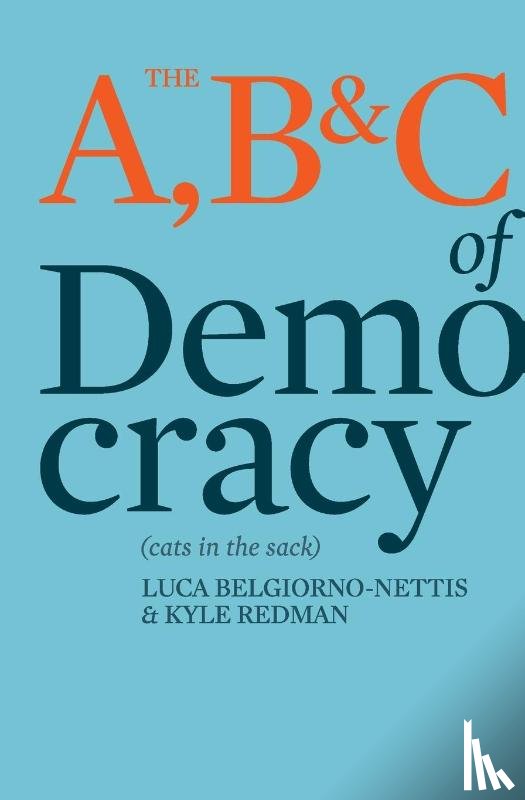 Belgiorno-Nettis, Luca, Redman, Kyle - The A, B & C of Democracy