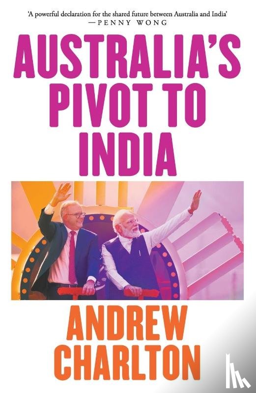 Charlton, Andrew - Australia's Pivot to India