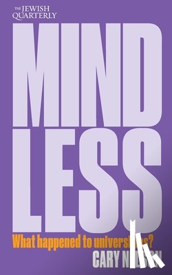 Nelson, Cary - Mindless: What Happened to Universities?