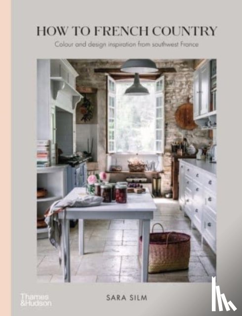 Silm, Sara - How to French Country
