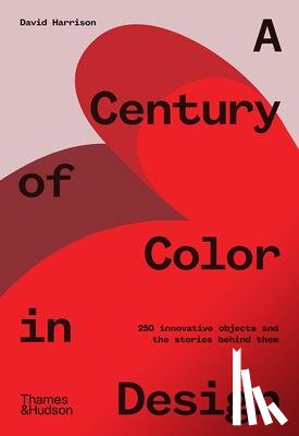Harrison, David - A Century of Color in Design