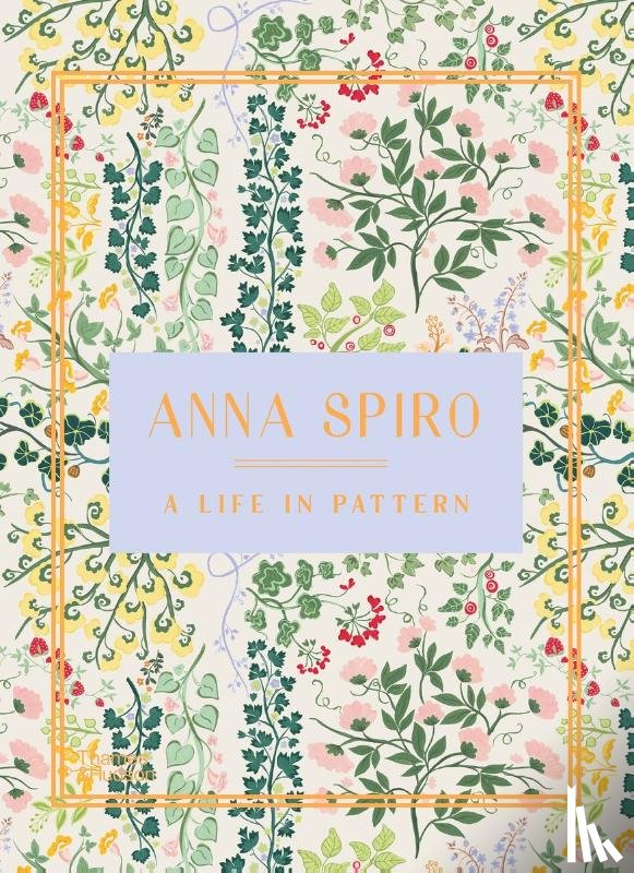 Spiro, Anna - Anna Spiro: A Life in Pattern