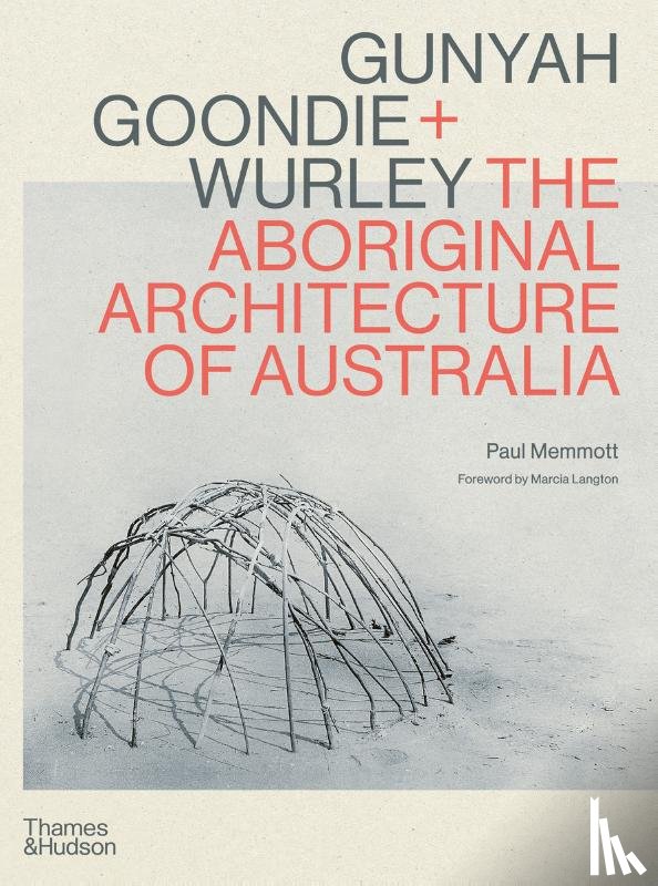 Memmott, Paul, Langton, Marcia - Gunyah, Goondie & Wurley