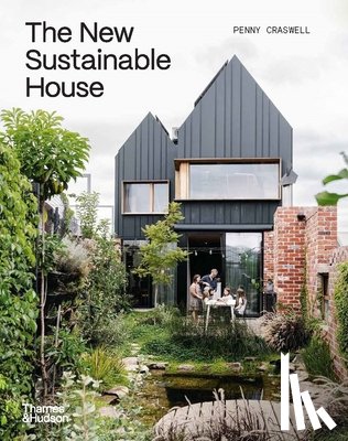 Craswell, Penny - The New Sustainable House: Planet-Friendly Home Design