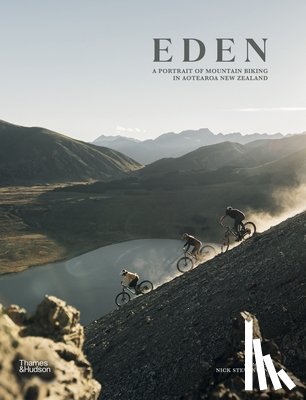 Stevenson, Nick - Eden: A Portrait of Mountain Biking in Aotearoa New Zealand