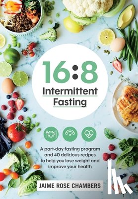 Chambers, Jaime Rose - 16:8 Intermittent Fasting
