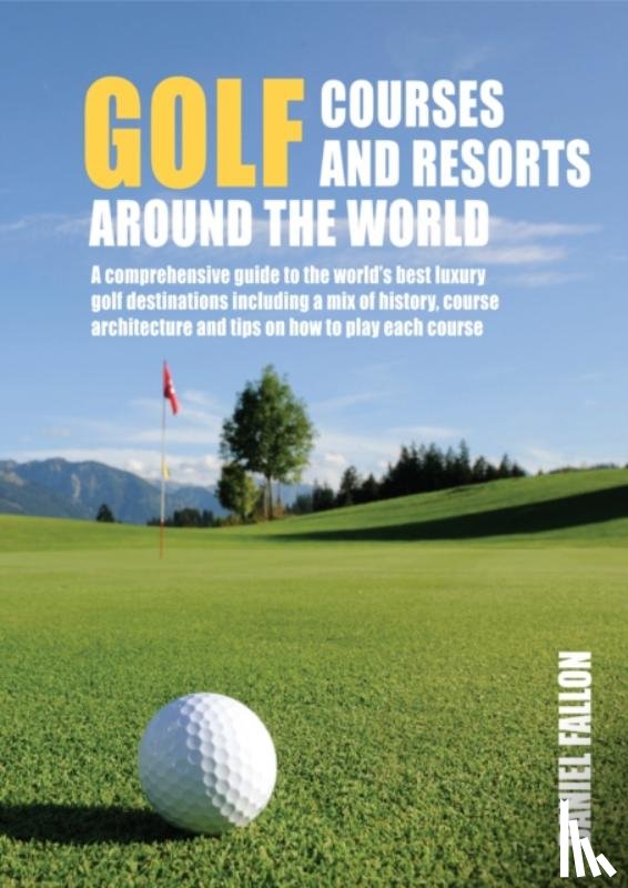 Fallon, Daniel - Golf Courses and Resorts around the World