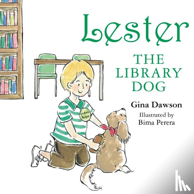 Perera, Gina Dawson - illustrations by Bima - Lester the Library Dog