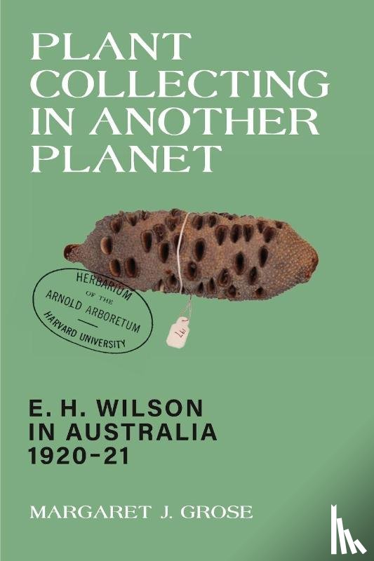 Grose, Margaret - Plant Collecting in Another Planet