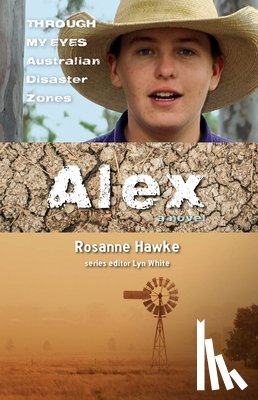 Hawke, Rosanne - Alex: Through My Eyes - Australian Disaster Zones