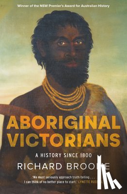 Broome, Richard - Aboriginal Victorians: A History Since 1800