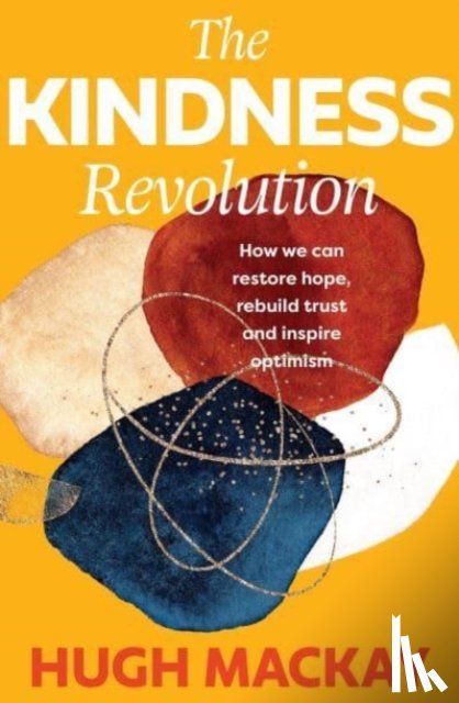 Mackay, Hugh - The Kindness Revolution