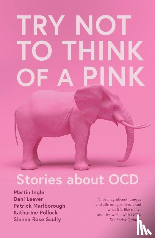 Ingle, Martin, Leever, Dani, Marlborough, Patrick, Pollock, Katharine - Try Not to Think of a Pink Elephant