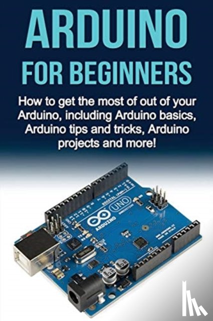 Oates, Matthew - Arduino For Beginners