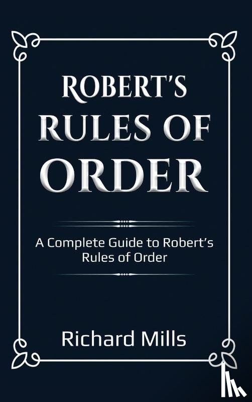Mills, Richard - Robert's Rules of Order