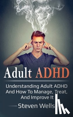 Wells, Steven - Adult ADHD