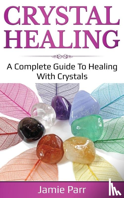 Parr, Jamie - Crystal Healing