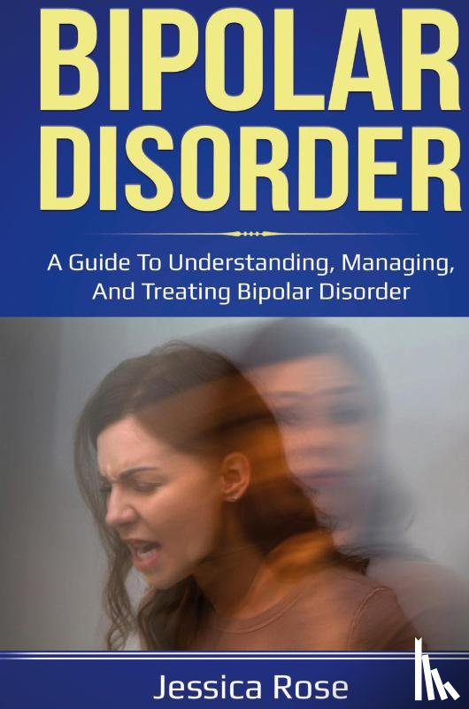 Rose, Jessica - Bipolar Disorder