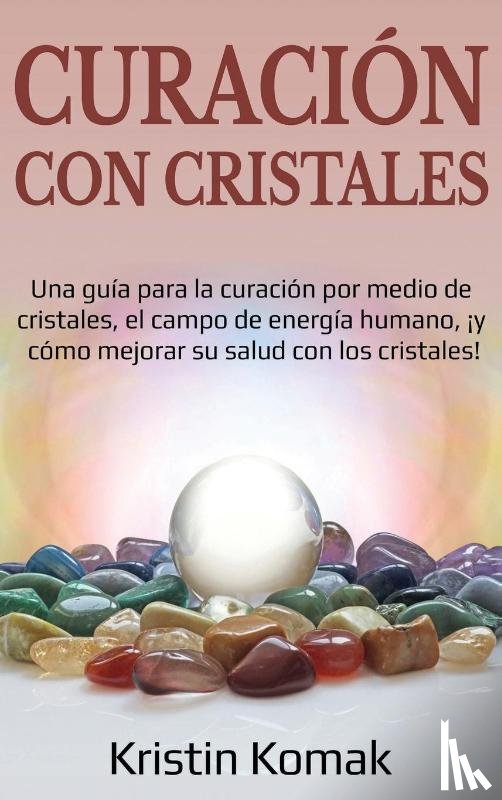 Komak, Kristin - Curacion con Cristales