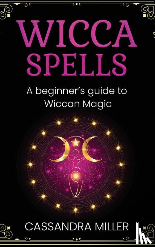 Miller, Cassandra - Wicca Spells