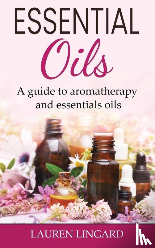Lingard, Lauren - Essential Oils
