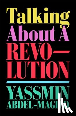 Abdel-Magied, Yassmin - Talking About a Revolution