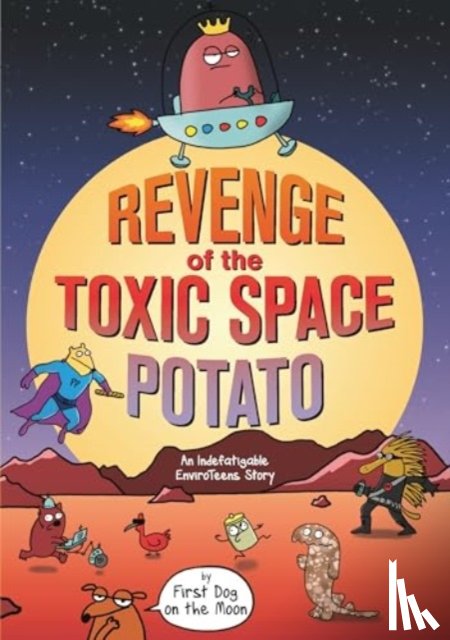 on the Moon, First Dog - Revenge of the Toxic Space Potato