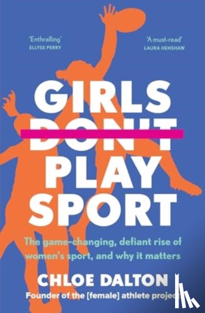Dalton, Chloe - Girls Don't Play Sport