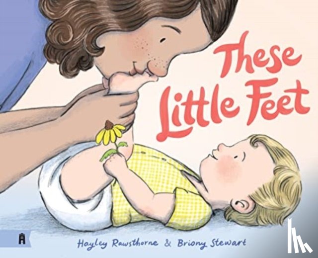 Rawsthorne, Hayley - These Little Feet