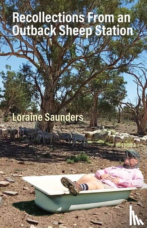 Saunders, Loraine - Recollections from an Outback Sheep Station