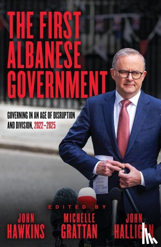 Grattan, Michelle, Halligan, John, Hawkins, John - The First Albanese Government