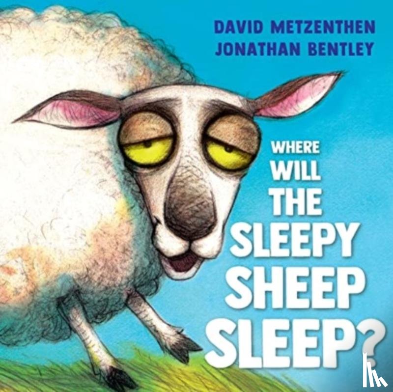 Metzenthen, David - Where Will the Sleepy Sheep Sleep?