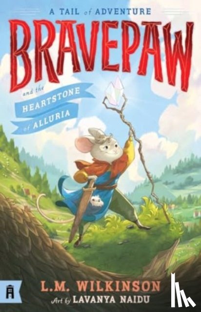 Wilkinson, L.M. - Bravepaw and the Heartstone of Alluria: Bravepaw 1