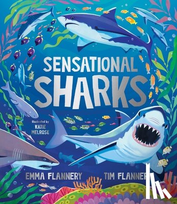 Flannery, Tim, Flannery, Emma - Sensational Sharks