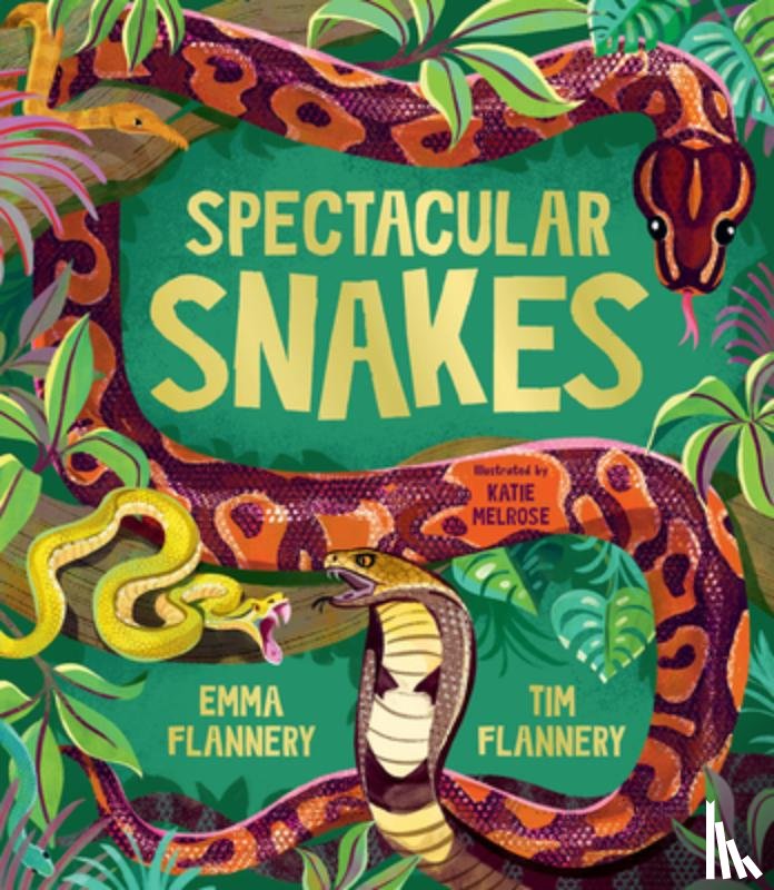 Flannery, Tim, Flannery, Emma - Spectacular Snakes