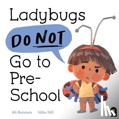 Rutstein, Ali - Ladybugs Do Not Go to Preschool