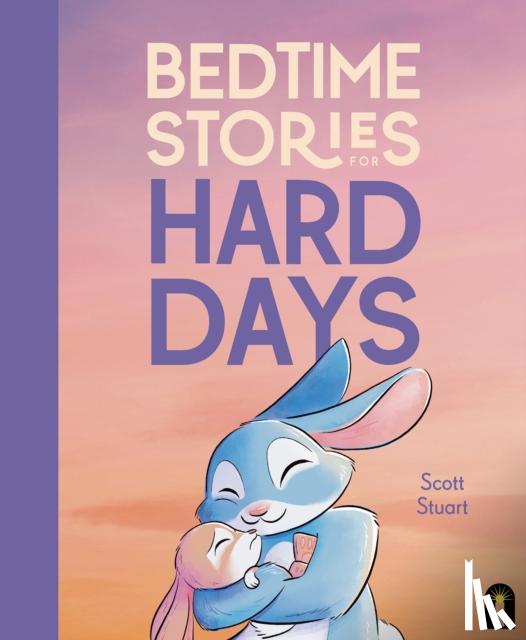 Stuart, Scott - Bedtime Stories for Hard Days