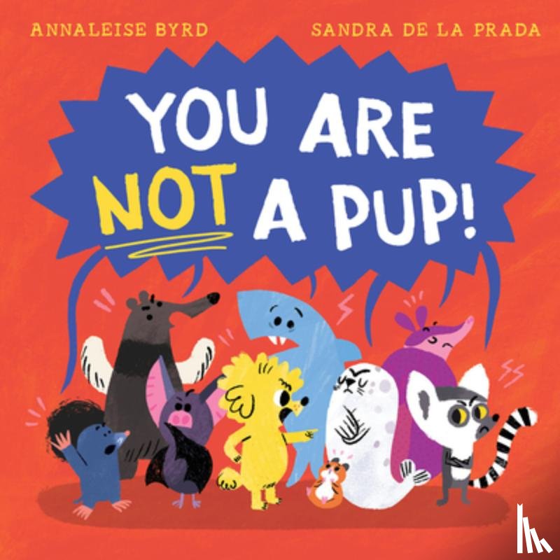 Byrd, Annaleise - You Are Not a Pup!