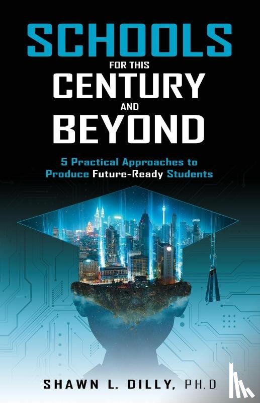 Dilly, Shawn L - Schools for This Century and Beyond