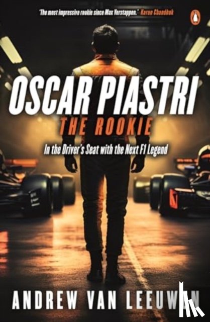 Leeuwen, Andrew van - Oscar Piastri: The Rookie