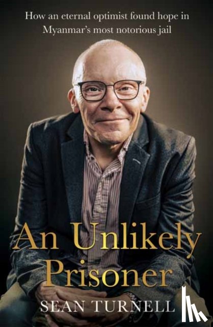 Turnell, Sean - Unlikely Prisoner, An
