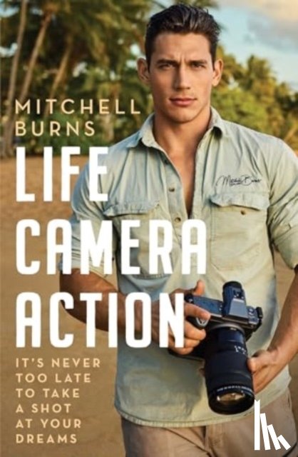 Burns, Mitchell - Life, Camera, Action