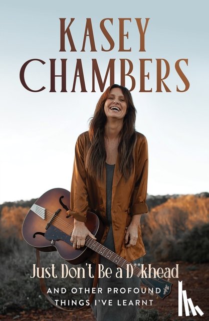 Chambers, Kasey - Kasey Chambers Just Don't Be a D**khead